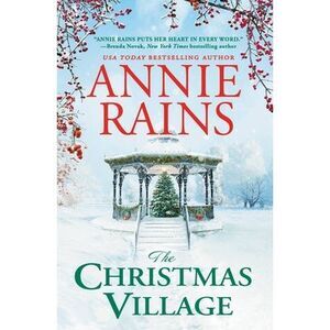 The Christmas Village -- Annie Rains